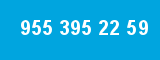 955 395 22 59